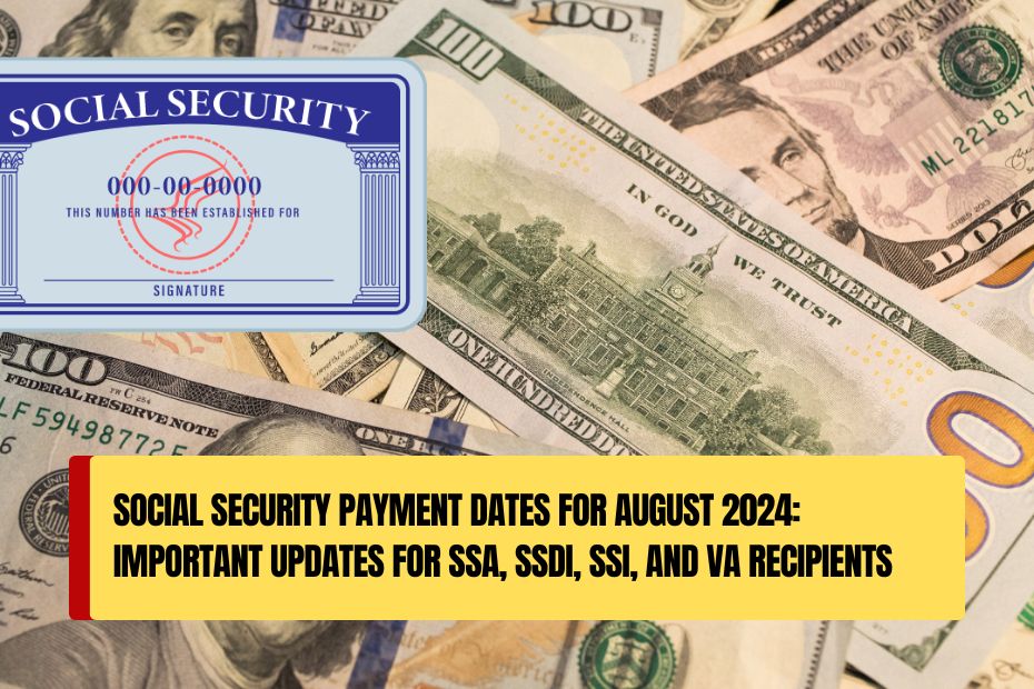 Social Security Payment Dates for August 2024 Important Updates for